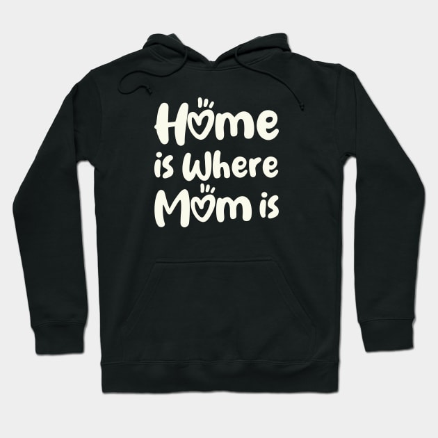 Home Is Where Mom Is Hoodie by UrbanCult